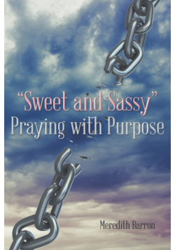 "Sweet and Sassy" Praying with Purpose