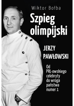 Szpieg olimpijski. Jerzy Pawłowski