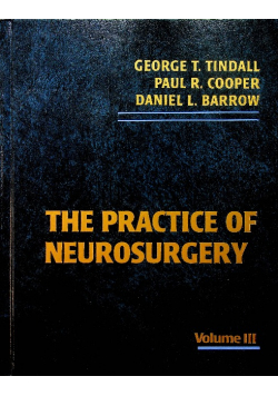 The practice of neurosurgery Volume III