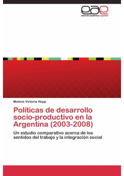 Políticas de desarrollo socio-productivo en la Argentina (2003-2008)