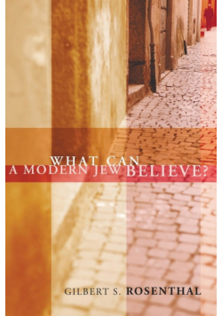 What Can a Modern Jew Believe?