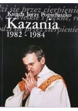 Ksiądz Jerzy Popiełuszko kazania 1982-1984