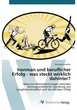 Ironman und beruflicher Erfolg - was steckt wirklich dahinter?