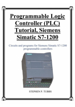 Programmable Logic Controller (PLC) Tutorial, Siemens Simatic S7-1200