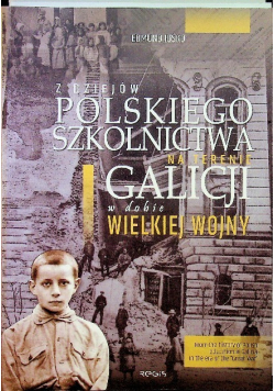 Z dziejów Polskiego szkolnictwa na terenie Galicji