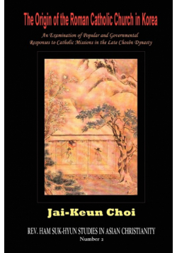 The Origin of the Roman Catholic Church in Korea