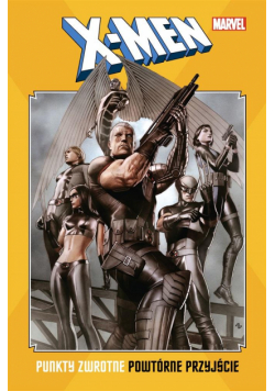 X-Men: Punkty zwrotne. Powtórne przyjście