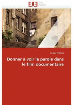 Donner à voir la parole dans le film documentaire