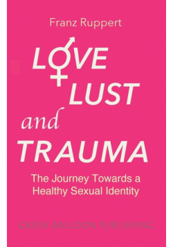 Love Lust and Trauma