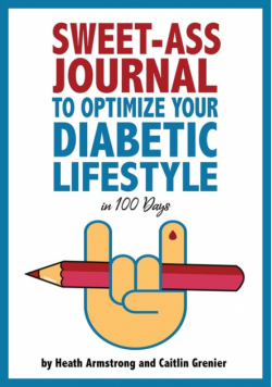 Sweet-Ass Journal to Optimize Your Diabetic Lifestyle in 100 Days