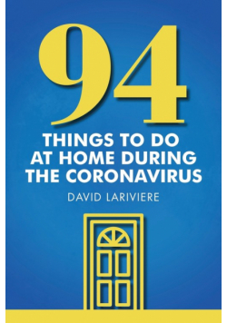 94 Things to Do at Home During the Coronavirus