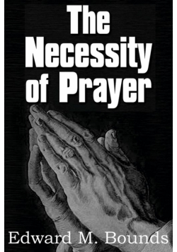 The Necessity of Prayer