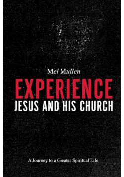 Experience Jesus and His Church