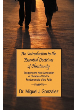 An Introduction to the Essential Doctrines of Christianity