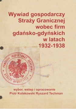 Wywiad gospodarczy Straży Granicznej wobec firm gdańsko-gdyńskich w latach 1932-1938