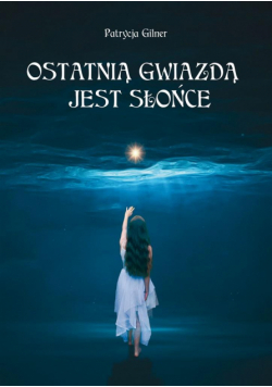 Ostatnią gwiazdą jest Słońce