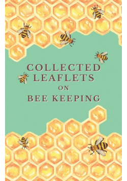 Collected Leaflets on Bee Keeping