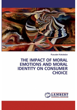 The Impact Of Moral Emotions And Moral Identity On Consumer Choice
