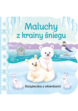 Maluchy z krainy śniegu Książeczka z okienkami