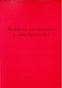 Wybrane zagadnienia z chirurgii serca