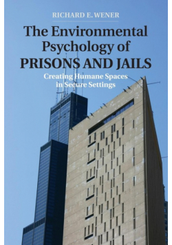 The Environmental Psychology of Prisons and Jails