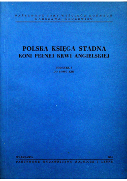 Polska księga stadna koni pełnej krwi angielskiej dodatek I do tomu XIII