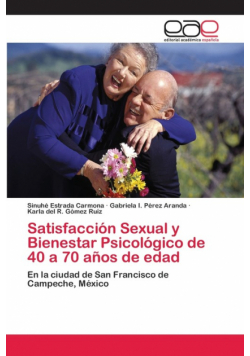 Satisfacción Sexual y Bienestar Psicológico de 40 a 70 años de edad