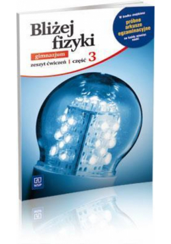 Fizyka GIM Bliżej fizyki 3 ćw w.2013 WSIP