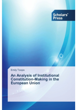 An Analysis of Institutional Constitution-Making in the European Union