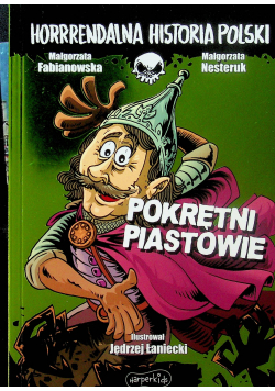 Horrrendalna historia Polski. Pokrętni Piastowie