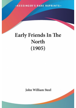 Early Friends In The North (1905)