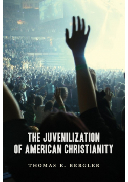 Juvenilization of American Christianity