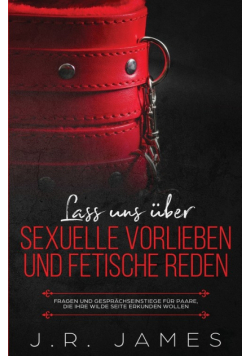 Lass uns über sexuelle Vorlieben und Fetische reden
