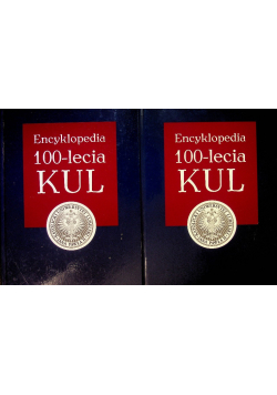 Encyklopedia 100 lecie KUL Tom od 1 do 2