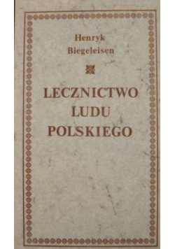 Lecznictwo Ludu Polskiego reprint z 1929 roku