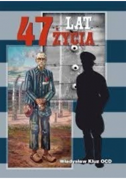 47 lat życia