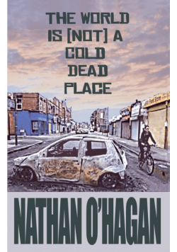 The World Is {Not} A Cold, Dead Place