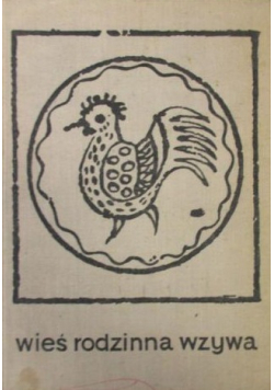 Wieś rodzinna wzywa : wspomnienia