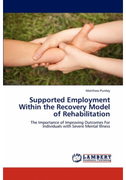 Supported Employment Within the Recovery Model of Rehabilitation