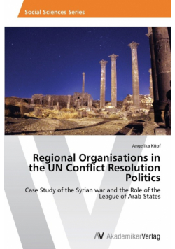 Regional Organisations in the UN Conflict Resolution Politics