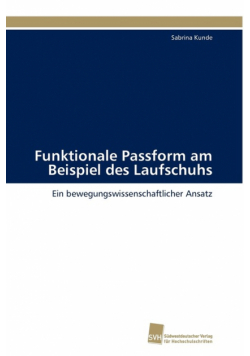 Funktionale Passform am Beispiel des Laufschuhs