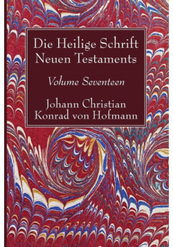 Die Heilige Schrift Neuen Testaments, Volume Seventeen