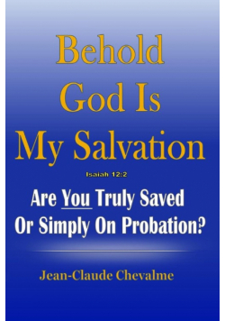 Behold God is My Salvation! Isaiah 12