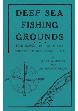 Deep Sea Fishing Grounds - Fire Island to Barnegat - Wrecks, Fishing Banks and Reefs