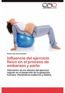 Influencia del Ejercicio Fisico En El Proceso de Embarazo y Parto