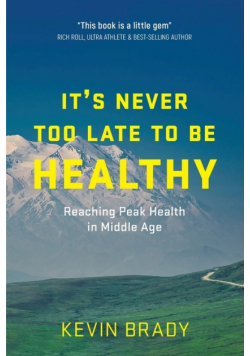 It's Never Too Late to Be Healthy