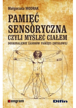 Pamięć sensoryczna czyli myśleć ciałem