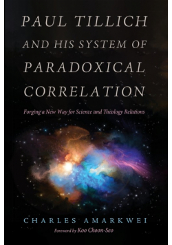 Paul Tillich and His System of Paradoxical Correlation