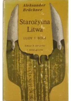 Starożytna Litwa Ludy i bogi