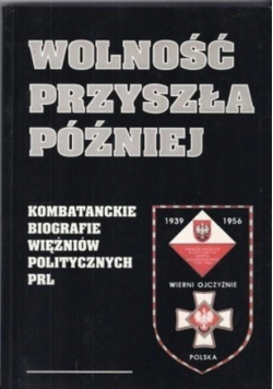 Wolność przyszła później